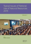 Image for Topical Issues of Rational Use of Natural Resources 2019, Volume 1 : Proceedings of the XV International Forum-Contest of Students and Young Researchers under the auspices of UNESCO (St. Petersburg Mi
