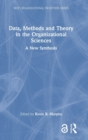 Image for Data, Methods and Theory in the Organizational Sciences