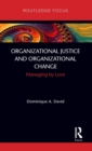 Image for Organizational Justice and Organizational Change