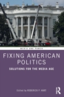 Image for Fixing American politics  : solutions for the media age