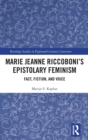 Image for Marie Jeanne Riccoboni&#39;s epistolary feminism  : fact, fiction, and voice