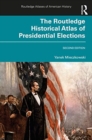 Image for The Routledge Historical Atlas of Presidential Elections