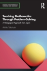 Image for Teaching mathematics through problem-solving  : a pedagogical approach from Japan