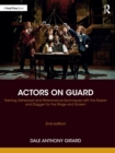 Image for Actors on guard  : training, rehearsal and performance techniques with the rapier and dagger for the stage and screen