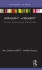 Image for Homeland insecurity  : terrorism, mass shootings and the public