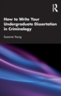 Image for How to Write Your Undergraduate Dissertation in Criminology