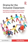 Image for Drama for the inclusive classroom  : activities to support curriculum and social-emotional learning