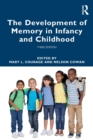 Image for The Development of Memory in Infancy and Childhood