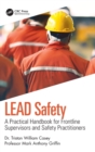 Image for LEAD safety  : a practical handbook for frontline supervisors and safety practitioners