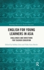 Image for English for young learners in Asia  : challenges and directions for teacher education