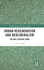 Image for Urban regeneration and neoliberalism  : the new Liverpool home