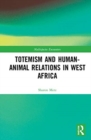 Image for Totemism and Human–Animal Relations in West Africa