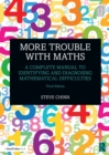 More Trouble with Maths : A Complete Manual to Identifying and Diagnosing Mathematical Difficulties - Chinn, Steve (Visiting Professor, University of Derby, UK)