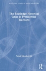 Image for The Routledge historical atlas of presidential elections
