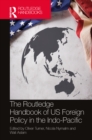Image for The Routledge handbook of US foreign policy in the Indo-Pacific
