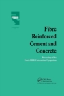 Image for Fibre reinforced cement and concrete  : proceedings of the Fourth RILEM International Symposium