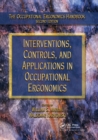 Image for Interventions, Controls, and Applications in Occupational Ergonomics