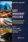 Image for Asset Management Excellence : Optimizing Equipment Life-Cycle Decisions, Second Edition
