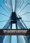 Image for Time-Dependent Behaviour of Concrete Structures