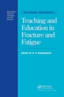 Image for Teaching and education in fracture and fatigue