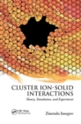 Image for Cluster Ion-Solid Interactions : Theory, Simulation, and Experiment
