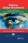 Image for Policing Global Movement : Tourism, Migration, Human Trafficking, and Terrorism