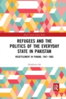 Image for Refugees and the Politics of the Everyday State in Pakistan