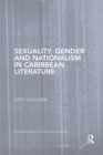 Image for Sexuality, Gender and Nationalism in Caribbean Literature
