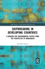 Image for Shipbreaking in Developing Countries : A Requiem for Environmental Justice from the Perspective of Bangladesh
