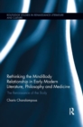 Image for Rethinking the Mind-Body Relationship in Early Modern Literature, Philosophy, and Medicine