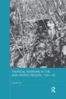 Image for Tropical Warfare in the Asia-Pacific Region, 1941-45