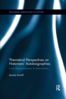 Image for Theoretical Perspectives on Historians&#39; Autobiographies : From Documentation to Intervention