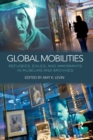 Image for Global Mobilities : Refugees, Exiles, and Immigrants in Museums and Archives