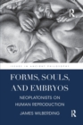 Image for Forms, Souls, and Embryos