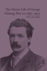 Image for The Heroic Life of George Gissing, Part III