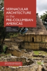 Image for Vernacular Architecture in the Pre-Columbian Americas