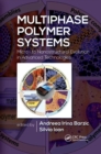 Image for Multiphase polymer systems  : micro- to nanostructural evolution in advanced technologies