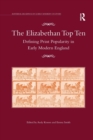 Image for The Elizabethan Top Ten : Defining Print Popularity in Early Modern England