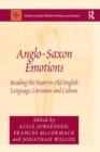 Image for Anglo-Saxon Emotions : Reading the Heart in Old English Language, Literature and Culture