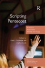 Image for Scripting Pentecost : A Study of Pentecostals, Worship and Liturgy