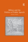 Image for Milton and the Politics of Public Speech