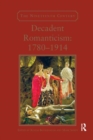 Image for Decadent Romanticism, 1780-1914