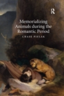 Image for Memorializing Animals during the Romantic Period