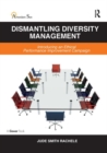Image for Dismantling Diversity Management : Introducing an Ethical Performance Improvement Campaign
