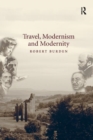 Image for Travel, Modernism and Modernity
