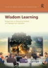 Image for Wisdom Learning : Perspectives on Wising-Up Business and Management Education
