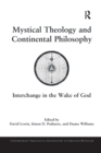 Image for Mystical Theology and Continental Philosophy : Interchange in the Wake of God