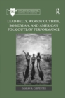 Image for Lead Belly, Woody Guthrie, Bob Dylan, and American Folk Outlaw Performance