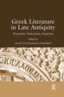 Image for Greek Literature in Late Antiquity : Dynamism, Didacticism, Classicism
