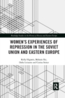 Image for Women&#39;s Experiences of Repression in the Soviet Union and Eastern Europe